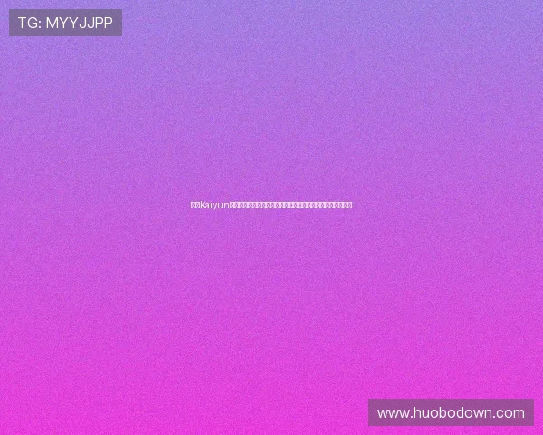 了解Kaiyun开云网址官方地址的详细导航指南,确保每次登录都安全可靠 了解Kaiyun开云网址官方地址的详细导航指南,确保每次登录都安全可靠